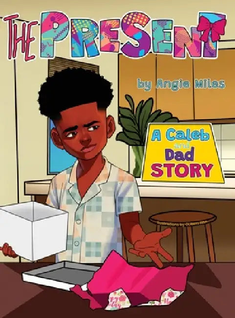 The Present: A Caleb and Dad Story by Angie Miles, Olaniyi Femi, Elena Glebova