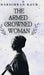 The Armed Crowned Woman by Harsimran Kaur