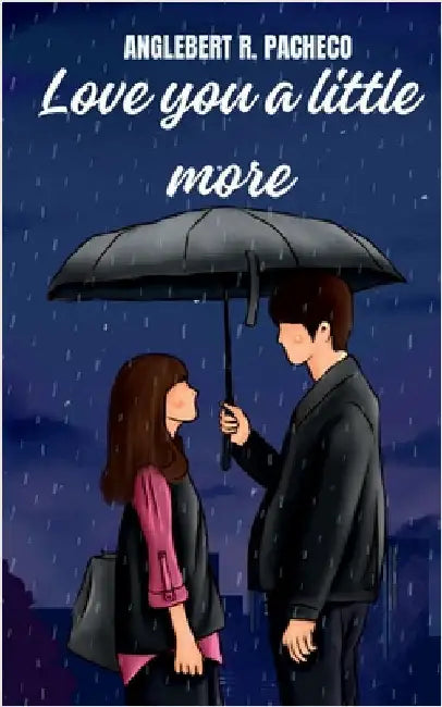 Love you a little more by Anglebert R Pacheco