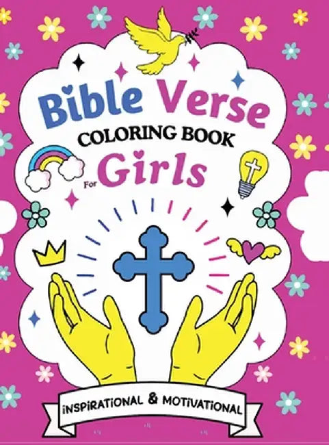 Bible Verse Coloring Book For Girls: 50 Christian Pages Featuring Inspirational & Motivational Scripture Quotes and Verses for Kids Ages 6-12 by Molly Schools