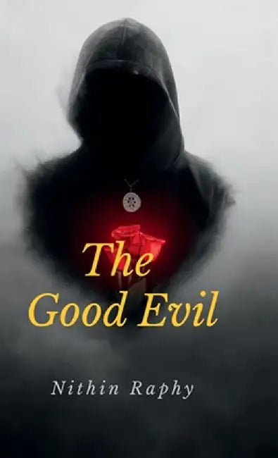 The Good Evil by Nithin Raphy