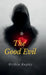 The Good Evil by Nithin Raphy