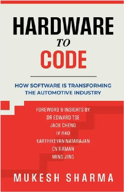 Hardware to Code: How Software is Transforming the Automotive Industry by Mukesh Sharma