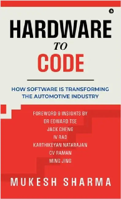 Hardware to Code: How Software is Transforming the Automotive Industry by Mukesh Sharma