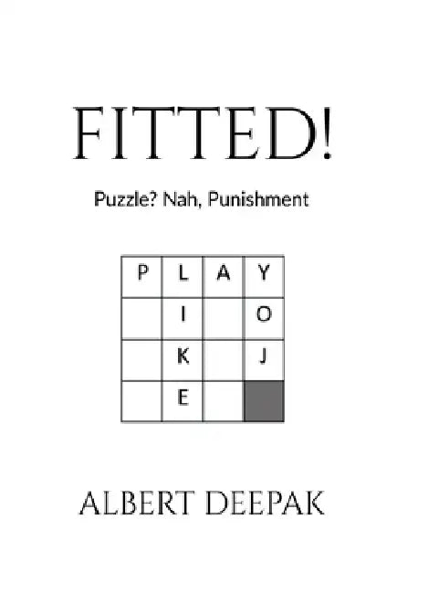 Fitted!: Puzzle? Nah, Punishment by Albert Deepak