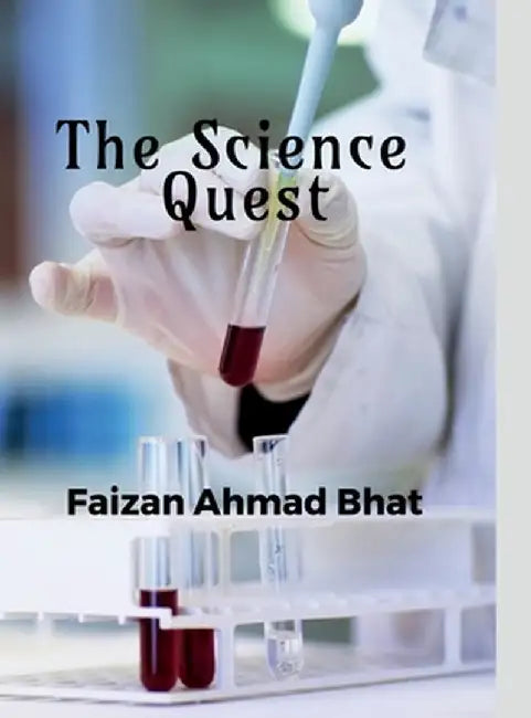 The Science Quest: Physics Chemistry Biology by Faizan Ahmad