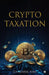 Crypto Taxation by Ca Kushal Soni