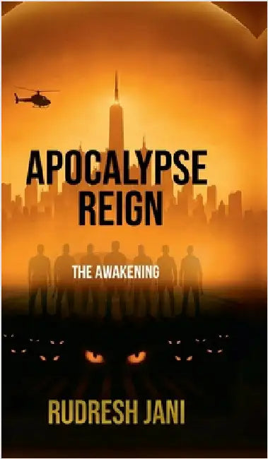 Apocalypse Reign: The Awakening by Rudresh Jani