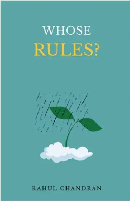 Whose rules? by Rahul Chandran