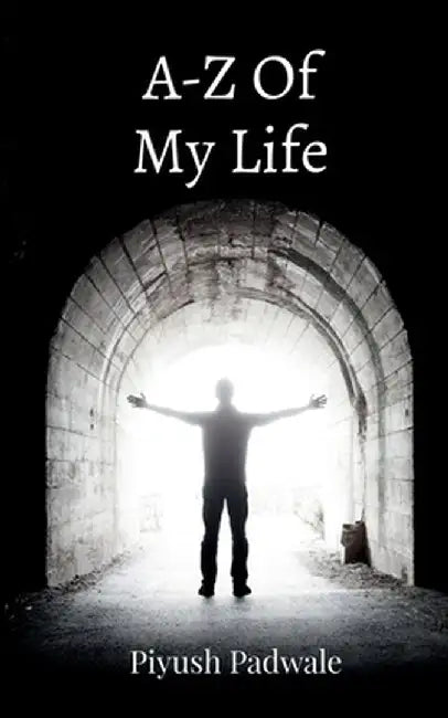A-Z Of My Life by Piyush Padwale
