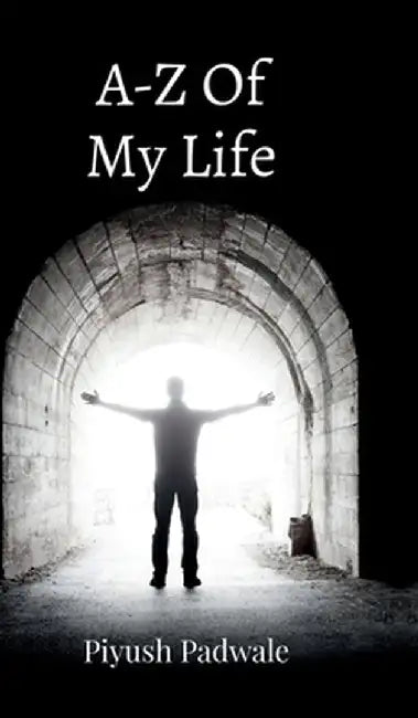A-Z Of My Life by Piyush Padwale