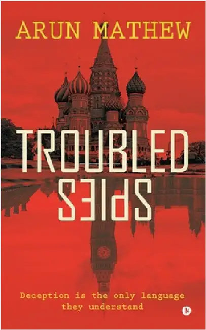 Troubled Spies by Arun Mathew