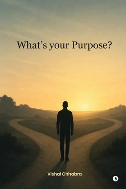 What's your Purpose? by Vishal Chhabra