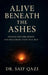 Alive Beneath the Ashes: Finding the Fire Within and Reclaiming Your True Self by Dr Saif Qazi
