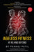 Ageless Fitness: At 40 and Beyond by Pankaj Patil