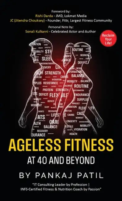 Ageless Fitness: At 40 and Beyond by Pankaj Patil