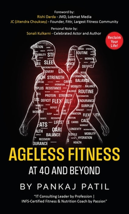 Ageless Fitness: At 40 and Beyond by Pankaj Patil