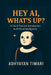 Hey AI, What's Up? by Adhyayan Tiwari