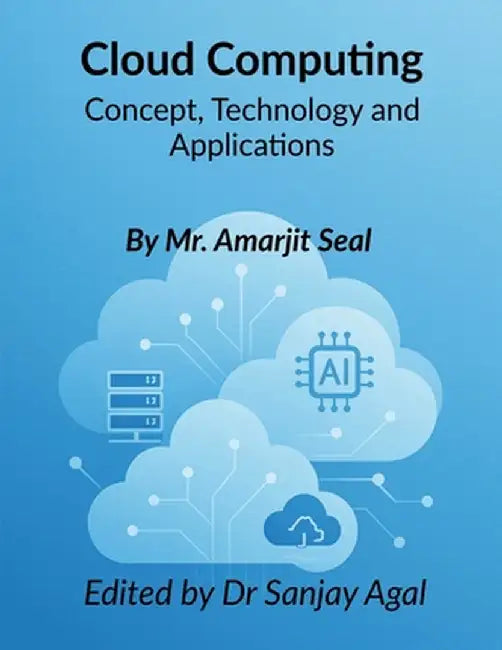 Cloud Computing: Concepts, Technologies, and Applications by Dr Sanjay Agal