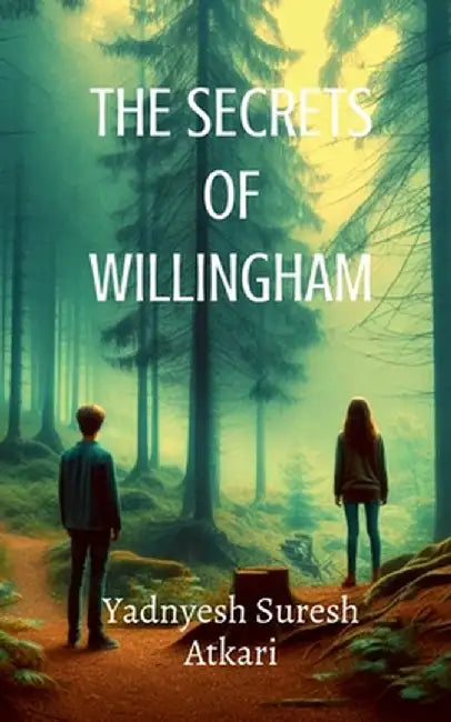 The Secrets of Willingham by Yadnyesh Suresh Atkari