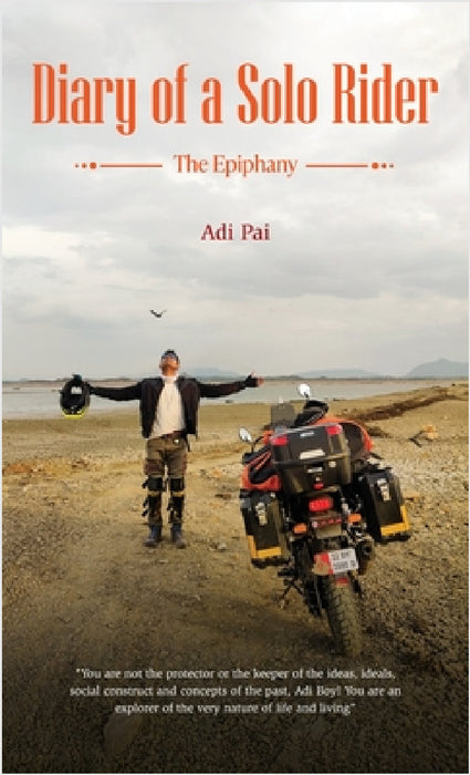 Diary of a Solo Rider: The Epiphany by Adi Pai