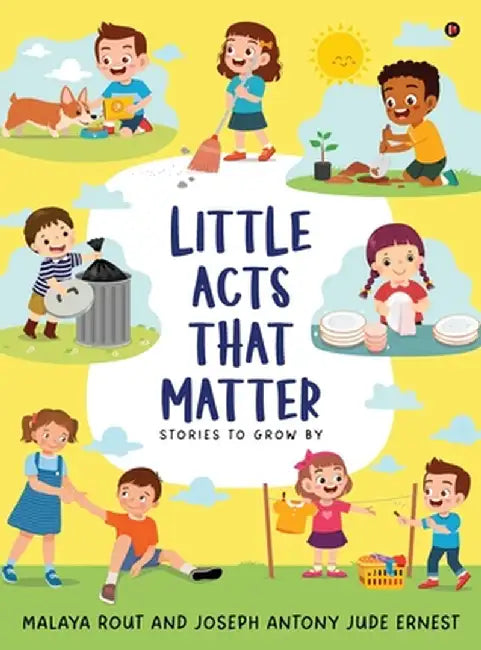 Little Acts That Matter: Stories To Grow By by Malaya Rout