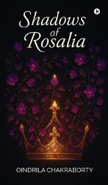 Shadows of Rosalia by Oindrila Chakraborty