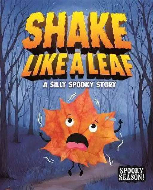 Shake Like a Leaf: A Silly Spooky Story by Gillia Olson, Mari Bolte