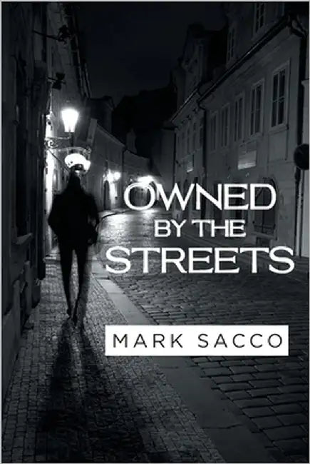 Owned By The Streets by Sacco, Mark