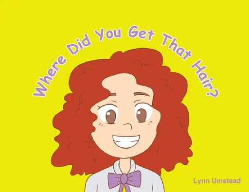 Where Did You Get That Hair? by Lynn Umstead