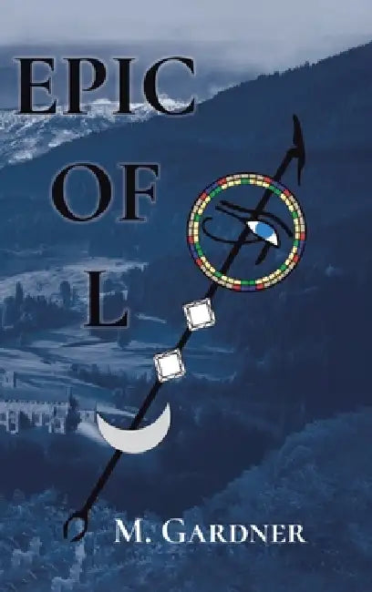 Epic of L: Book 1 by M. Gardner