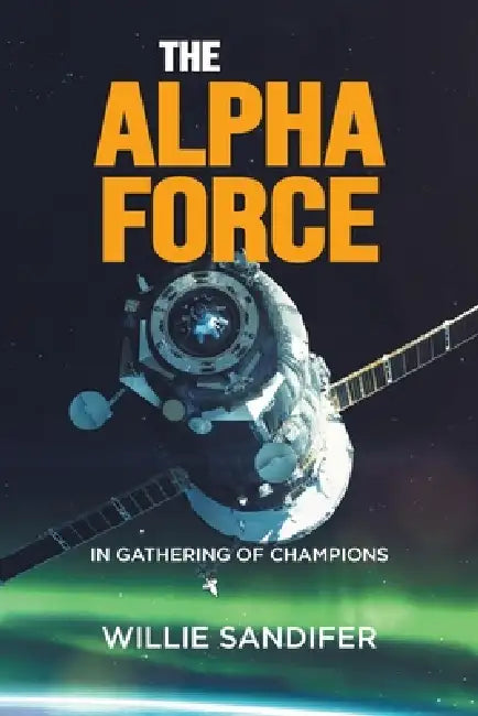 The Alpha Force in Gathering of Champions by Willie Sandifer