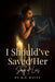 I Should've Saved Her: Song of Lies by White