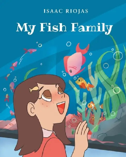 My Fish Family by Isaac Riojas