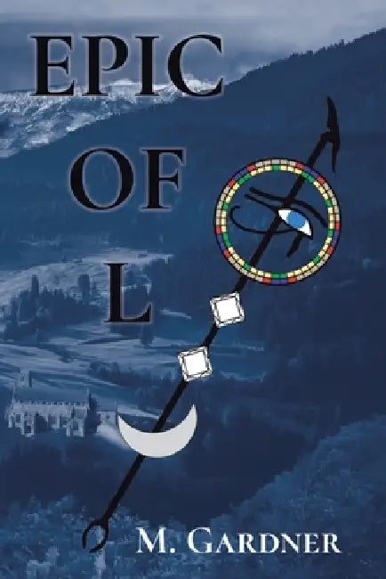 Epic of L: Book 1 by M. Gardner