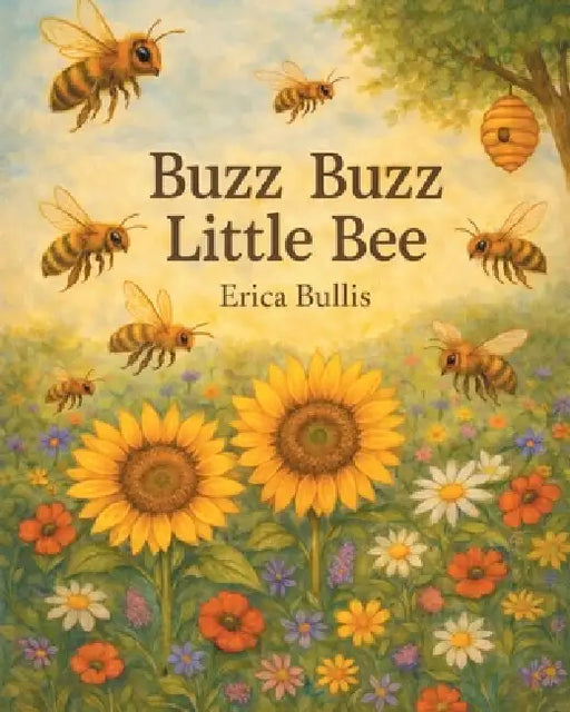 Buzz Buzz Little Bee by Erica Bullis
