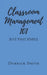 Classroom Management 101: Just That Simple by Derrick Smith