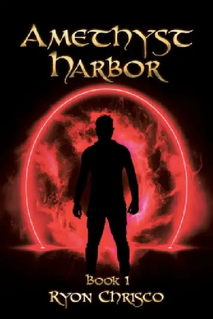 Amethyst Harbor: Book 1 by Ryon Chrisco