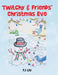 Twitchy & Friends' Christmas Eve by Pj Lily