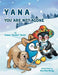 Yana: You Are Not Alone by Susan Soozie Baker, Manyee Wong