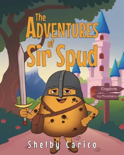 The Adventures of Sir Spud by Shelby Carico