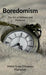 Boredomism: The Art of Stillness and Presence by Mohd Iyaad Dilnawaz Mukadam