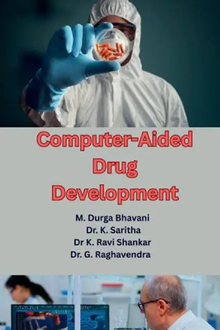 Computer-Aided Drug Development: Theory and Applications by M Durga Bhavani