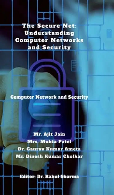 The Secure Net: Understanding Computer Networks and Security: Computer Network and Security by Mr Ajit Jain