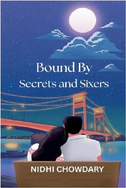 Bound By Secrets and Sixers by Nidhi Chowdary