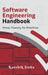 Software Engineering Handbook: From Theory To Practice by Kaushik Sinha