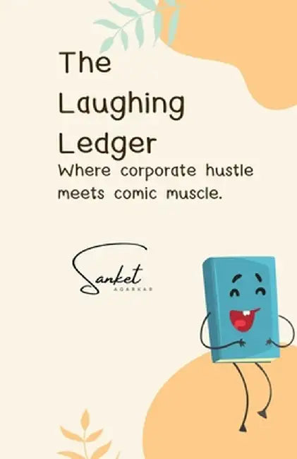 The Laughing Ledger: Where Corporate Hustle Meets Comic Muscle. by Sanket Agarkar