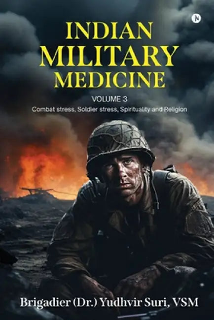Indian Military Medicine: Volume 3 by Vsm Brigadier (Dr ). Yudhvir Suri