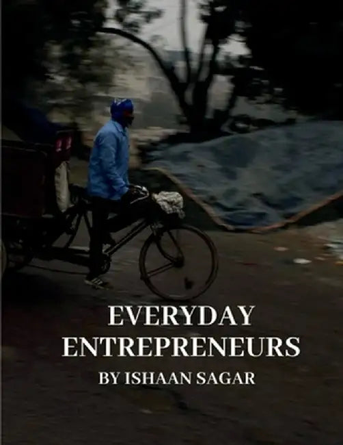 Everyday Entrepreneurs by Ishaan Sagar