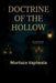 Doctrine of the Hollow: You'll remember everything- Just not as yourself by Murtaza Vapiwala